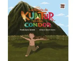 La historia de Kuntur, el niño cóndor
