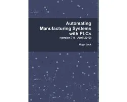 Automating Manufacturing Systems with PLCs