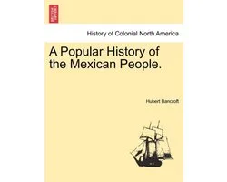 A Popular History of the Mexican People.
