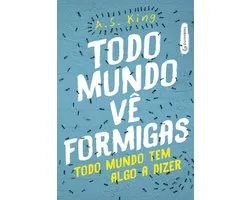 Todo mundo vê formigas