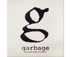 Garbage - Not Your Kind Of People