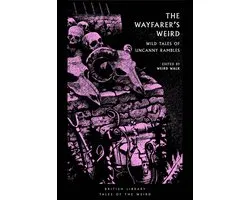 British Library Tales of the Weird-The Wayfarer's Weird