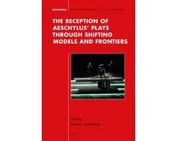 Metaforms7-The Reception of Aeschylus’ Plays through Shifting Models and Frontiers