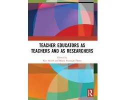 Teacher Educators as Teachers and as Researchers