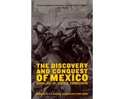 The Discovery And Conquest Of Mexico