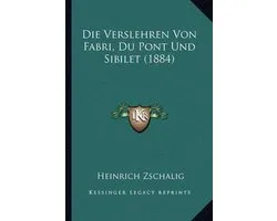 Die Verslehren Von Fabri, Du Pont Und Sibilet (1884)
