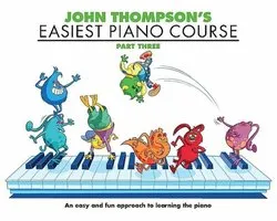 John Thompson's Easiest Piano Course 3