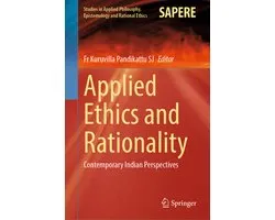 Studies in Applied Philosophy, Epistemology and Rational Ethics74- Applied Ethics and Rationality