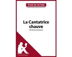 Fiche de lecture - La Cantatrice chauve d'Eugène Ionesco (Fiche de lecture)