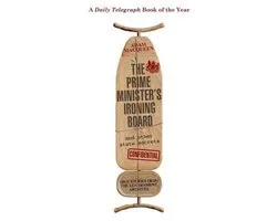 The Prime Minister's Ironing Board and Other State Secrets