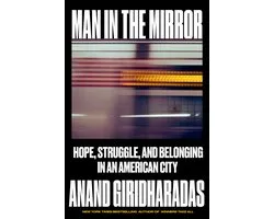 Man in the Mirror: Hope, Struggle, and Belonging in an American City
