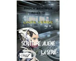 SCRITTURE ALIENE LA SERIE 13 - Linfa verde