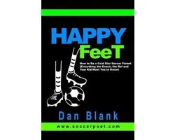 HAPPY FEET - How to Be a Gold Star Soccer Parent
