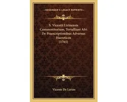 S. Vicentii Lirinensis Commonitorium, Tertulliani Afri de Praescriptionibus Adversus Haereticos (1765)