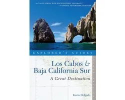 Explorer's Guide Los Cabos & Baja California Sur
