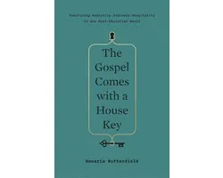 The Gospel Comes with a House Key Practicing Radically Ordinary Hospitality in Our PostChristian World TGC Women's Initiatives
