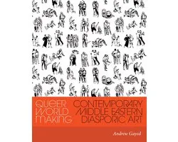 Critical Ethnic Studies and Visual Culture - Queer World Making