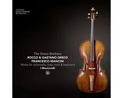 The Greco Brothers: Works for Violoncello, Bass Violin & Keyboard