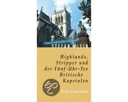 Highlands, Stripper und der Fünf-Uhr-Tee. Britische Kapriolen