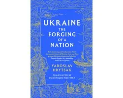 UKRAINE The Forging of a Nation