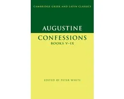 Cambridge Greek and Latin Classics- Augustine: Confessions Books V–IX