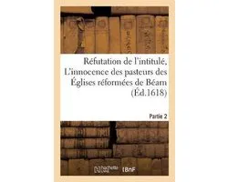 Réfutation de l'intitulé, L'innocence des pasteurs des Églises réformées de Béarn. Partie 2