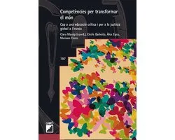 Graó Educació 197 - Competències per transformar el món. Cap a una educació crítica i per a la justícia global a l'escola