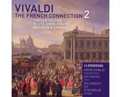 La Serenissima, Adrian Chandler, Katy Bircher, Gail Hennessy, Peter Whelan - Vivaldi: The French Connection 2: Concertos For Flute, Oboe, Violin, Bassoon & Strings (CD)