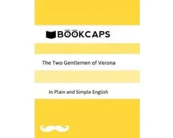 Classics Retold-The Two Gentlemen of Verona in Plain and Simple English (A Modern Translation and the Original Version)