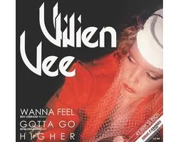 Vivien Vee ‎– Wanna Feel / Gotta Go / Higher (Ben Liebrand Remixes)