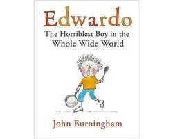 Edwardo the Horriblest Boy in the Whole Wide World