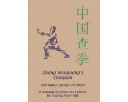Zhang Wenguang's Chaquan: And Tantui Spring Kick Drills Ereader Edition