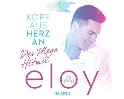 Eloy De Jong - Kopf Aus - Herz An - Der Mega - Hitmix (CD)