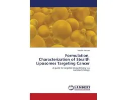 Formulation, Characterization of Stealth Liposomes Targeting Cancer