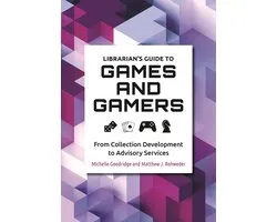 Librarian's Guide to Games and Gamers