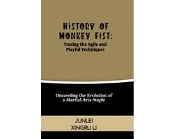 Zen Warrior: Mastering Advanced Martial Arts and Elevating Self-Improvement to Unprecedented Heights- History of Monkey Fist