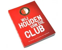 Feyenoord Boek Wij houden van die Club