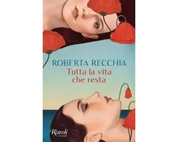 Tutta la vita che resta