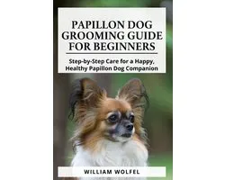 Papillon Dog Grooming Guide For Beginners