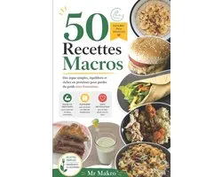 Perdre Du Poids Sans Se Priver: Comprendre les Macros, Créer Son Plan Alimentaire Et Perdre Du Poids- 50 Recettes Macros