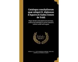 Catalogus Conchyliorum Quae Reliquit D. Alphonso D'Aguirra & Gadea Comes de Yoldi