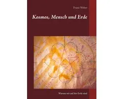 Kosmos, Mensch und Erde
