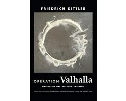 Operation Valhalla Writings on War, Weapons, and Media A Cultural Politics book