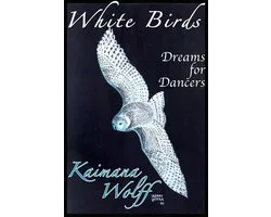 The Widening Gyre 0 - White Birds: Dreams for Dancers