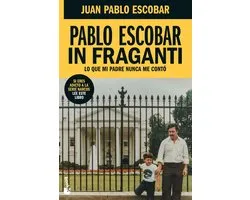 Pablo Escobar In Fraganti