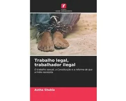 Trabalho legal, trabalhador ilegal