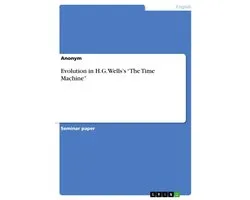 Evolution in H.G. Wells’s “The Time Machine”