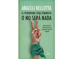El peronismo será feminista o no será nada