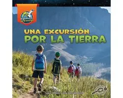 Mi biblioteca de ciencias de la Tierra y el espacio (My Earth and Space Science Library) - Una excursión por la Tierra