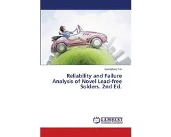 Reliability and Failure Analysis of Novel Lead-free Solders. 2nd Ed.